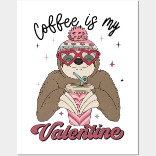 Coffee is my Valentine Posters and Art